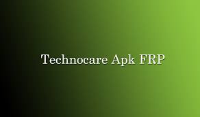 Technocare apk frp download